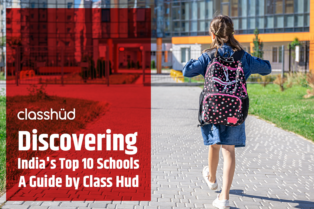 Discovering India's Top 10 Schools: A Guide by Class Hud