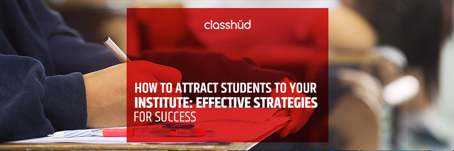 How to Attract Students to Your Institute: Effective Strategies for Success