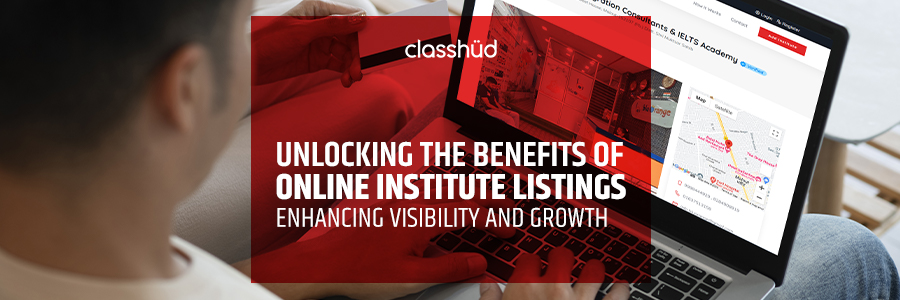 Unlocking the Benefits of Online Institute Listings: Enhancing Visibility and Growth